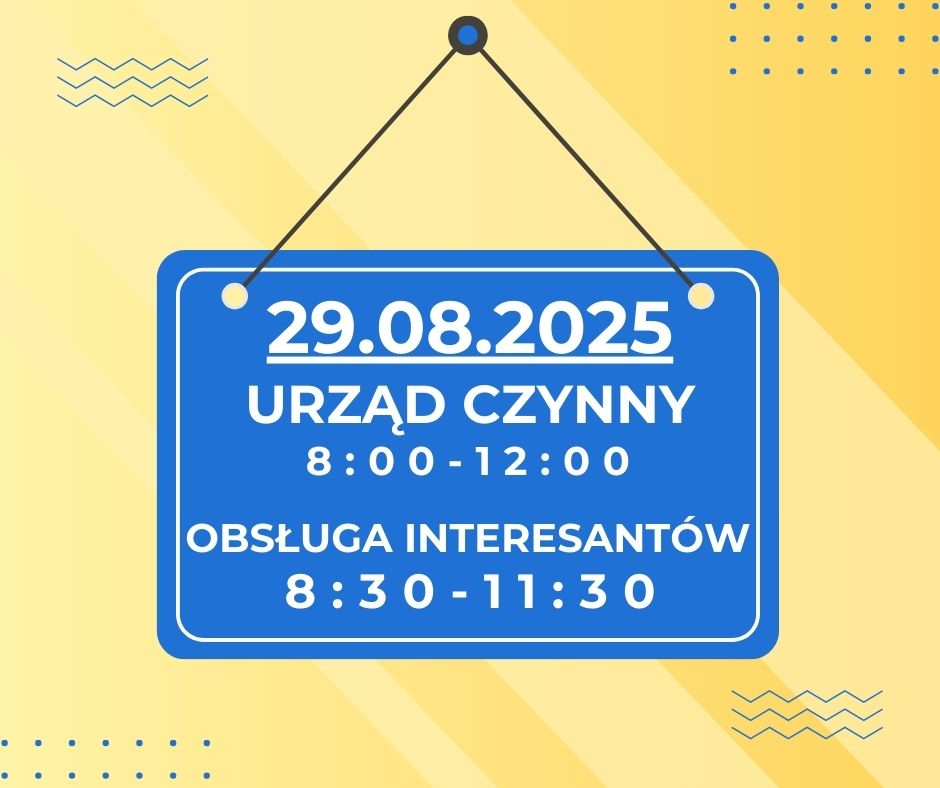 Zdjęcie artykułu 29.08.2025 r. - Urząd czynny w godz.: 8:00-12:00!